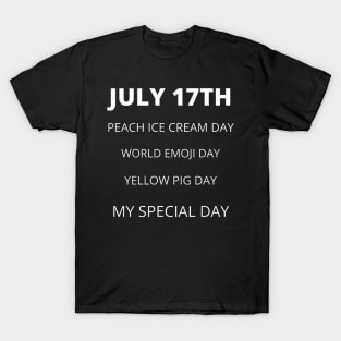 July 17th birthday, special day and the other holidays of the day. T-Shirt